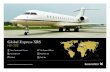 Global Express XRS - luxaviation.com€¦ · Global Express XRS HB-JGE Cabin Length 14,70 m - 48,35 ft Cabin Width 2,49 m - 8,17 ft Cabin Height 1,91 m - 6,25 ft Luggage 5,24 m3 -