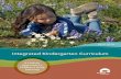 April 2014 - ece.gov.nt.ca€¦ · April 2014. I am pleased to introduce the Northwest Territories Integrated Kindergarten Curriculum: A Holistic Approach to Children’s Early Learning.