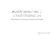 Security assessment of critical infrastructure SLIDESNOTES...More passive methods •Log analysis •Wireshark, Sniffer, etc. •Monitor ports •Passive wireless tools •Config file