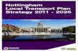 Nottingham Local Transport Plan Strategy 2011 - 2026 · Local Transport Plan Strategy 2011 - 2026 Nottingham City Council 7 Introduction1. Box 1.A: Decade of success Partnership working