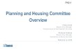 Planning and Housing Committee Overview - Toronto...3 Committee Overview Mandate of the Committee The Planning and Housing Committee's primary focus is on urban form and housing development,