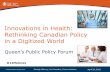 Innovations in Health: Rethinking Canadian Policy in a ...€¦ · 24.04.2015  · ©Canada Health Infoway 2015 Innovations in Health: Rethinking Canadian Policy in a Digitized World