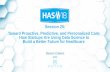 Healthcare Analytics Summit - Session 25: Toward Proactive, Predictive… · 2018-07-25 · sources enabling predictive, proactive and personalized care. Why It Matters. Move beyond