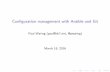 Configuration management with Ansible and GitConfiguration management with Ansible and Git Author Paul Waring (paul@xk7.net, @pwaring) Created Date 20160320110710Z ...