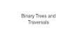 Binary Trees and Traversals - fury.cse.buffalo.edu · •Binary Tree Nodes are very similar in structure to Linked List Nodes • No simple prepend or append so we'll manually build