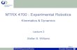 MTRX 4700 : Experimental RoboticsMTRX4700 Experimental Robotics Kinematics & Dynamics Slide 2 Course Outline Week Date Content Labs Due Dates 1 5 Mar Introduction, history & philosophy