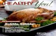 THIS EDITION FEATURES: Gobble, Gobble!...Here are some tips for a healthy Thanksgiving Dinner: • Starting out. Instead of putting appetizers like chips and dips out, opt for vegetables