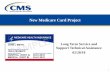New Medicare Card Project · 2/28/2018  · ‒ Newly-eligible beneficiaries will get a card with a unique number, regardless of where they live ‒ Existing beneficiaries will get