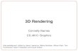 3D Rendering - Connelly Barnes€¦ · 3D Rendering Connelly Barnes CS 4810: Graphics Acknowledgment: slides by Jason Lawrence, Misha Kazhdan, Allison Klein, Tom Funkhouser, Adam