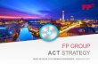 ACT STRATEGY - cdn0.scrvt.com€¦ · Growth through targeted, proactive sales Increase of profitability ... EXCELLENCE SALES EXCELLENCE PROFESSIONALIZE FINANCE MANAGEMENT GROUP FINANCING