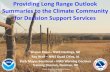 Providing Long Range Outlook Summaries to the Climate ... · Providing Long Range Outlook Summaries to the Climate Community for Decision Support Services . Climate Prediction Applications