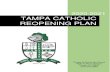 2020-2021 TAMPA CATHOLIC REOPENING PLAN · 2020-2021 Tampa Catholic High School 4630 N. Rome Avenue Tampa, FL 33603 (813) 870-0860 TAMPA CATHOLIC REOPENING PLAN