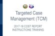 Targeted Case Management (TCM) - DHCS Homepage€¦ · What Is TCM? • Targeted Case Management (TCM) became a covered Medi-Cal benefit effective January 1, 1995. The TCM Program