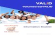 Volunteers@VALID · Volunteer Policy Application Process VALID asks potential volunteers to complete a Volunteer Application form. The Application information will be put on to the