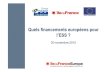 Quels financements européens pour l’ESS...Les possibilités de financement de l’UE Calendrier et procédures La demande de subvention Questions Appel à projets Entrepreneuriat