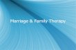 Marriage & Family Therapy - Dallas Baptist Universitydbuweb.dbu.edu/dbu/PSYC2304/PPT Marriage and Family Therapy.pdf · of Marriage & Family Therapy “Just as iron sharpens iron,