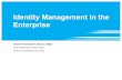 Identity Management in the Enterprise - Novell...Identity Management Evolution Today's organizations require Identity Management solutions that securely manage identity and access