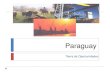 Tierra de Oportunidades - Embajada De Paraguay En Ecuador · PDF file 2013. 3. 6. · 2.770 Bolivia-Paraguay-Argentina-Uruguay-Tietê –Paraná 2.400 Brasil-Paraguay y Santos CDE