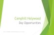 Day Opportunities Post-CO… · Camphill Holywood What does Camphill Holywood do? Camphill Community Holywood was born out of an intention to build community together and provide