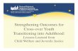 Strengthening Outcomes for Cross-over Youthover …...Strengthening Outcomes for Cross-over Youth Transitioning into Adulthood: Lessons Learned from Child Welfare and J enile J sticeChild