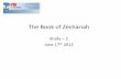 The Book of Zechariah - BETHESDA ASSEMBLYbethesdaassembly.in/downloads/02_Zechariah_1_2.pdf · Woman in Basket 5:5-11 God ˇs Restraining Chariots patrolling 6:1-8 God ˇs Sovereignty