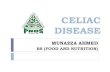 celiac disease - pnds.org · 2014. 5. 8. · Celiac disease is also an autoimmune disease in which the immune system attacks the intestines. Celiac disease is unique amongst all other
