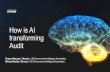 How is AI transforming Audit€¦ · Finally, the internal audit organization can capitalize on intelligent automation innovations to . increase the efficiency and effectiveness of