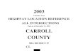 Data as of December 31, 2003 CARROLL COUNTYcounty: carroll district: 7 date: 12/31/03 route number: is 70 inventory direction: east route name: balto national pike marked surface state