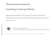 The Economic Case for Investing in Young Children...The Economic Case for Investing in Young Children National Association of Counties Annual Conference Healthy Counties: Early Childhood