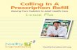 Calling In A Prescription Refill · “To refill a prescription press 1” press 1 on your keypad( ) “Use the touch pad on your phone to key in the prescription number followed