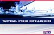 TACTICAL CYBER INTELLIGENCE · The collective thread among them is a motivation to infiltrate an organization’s networks ... intelligence can be an effective tool when used properly