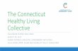 Connecticut Healthy Living - WordPress.com · 8/30/2017  · Healthy Living Collective CGA SENIOR CENTER TASK FORCE AUGUST 30, ... Multimedia Gallery Woodbury New Fairfield . Senior