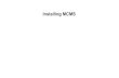 Installing MCMS - NASA · 2012. 11. 9. · 3.3 Configure Setup 29 3.4 Do Setup 33 3.5 Configure Center Finding 34 3.6 Do Center Finding 38 3.7 Detecting and Dealing with Hotspots