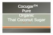 TradeKeyimgusr.tradekey.com/images/uploadedimages/... · Interesting Facts o Coconut sugar contains very low fructose. o Coconut sugar contains low calories. o Coconut sugar contains