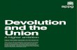 Devolution Union - cdn.ps.emap.com€¦ · Devolution and the Union A higher ambition 3 Contents 4 Summary 6 Introduction 7 Devolved nations 19 Local government 34 Central powers