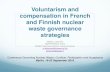 Voluntarism and compensation in French and Finnish nuclear ... · and Finnish nuclear waste governance strategies Markku Lehtonen GSPR/EHESS, Paris ESSEC Business School, Cergy-Pontoise