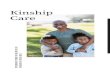 Kinship Care · KINSHIP CARE What is kinship care? It’s a way for Virginia’s children to stay connected to family when they are unable to live with their parents. When children