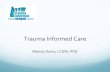 Trauma Informed Careolmhc.org/wp-content/uploads/2018/04/OMHC.pptx.pdfTrauma Recovery/Trauma Specific Services Reduce symptoms Promote healing Teach skills Psycho-empowerment, mind-body,