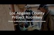 Los Angeles County Project Roomkey Slideshow · Los Angeles County Project Roomkey Slideshow Author CDSS Created Date 5/1/2020 3:13:58 PM ...