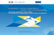 EUROPE, LATIN AMERICA AND THE CARIBBEAN · CELAC has become highly integrated with Europe. The EU’s Foreign Direct Investment (FDI) in the Latin American and Caribbean region represents
