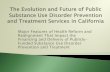 Major Features of Health Reform and Realignment That Impact … · 2019. 12. 16. · Narcotic Treatment Program (NTP) – Outpatient treatment primarily utilizing methadone. Outpatient