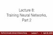 Lecture 8: Training Neural Networks, Part 2vision.stanford.edu/teaching/cs231n/slides/2019/cs231n...- Project proposal due yesterday - A2 due Wednesday 5/1 Fei-Fei Li & Justin Johnson