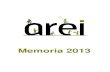 Memoria 2013 - AREI · como agentes económicos y sociales, incorporando para ello elementos objetivos, de carácter cuantitativo y cualitativo, para poder valorar correctamente los