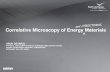 Correlative Microscopy of Energy Materials · Ankit Srivastava Exon Mobil Robert Colby ALS, LBNL Jinghua Guo, Wanli Yan, David Shuh Apple Inc. Debasish Mohanty Intel Corporation Baishakhi