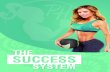 The Success System - Fitin5 Challenge · SUCCESS . Mindset Action Success Sacrifice Dedicated . Title: The Success System Created Date: 9/2/2017 3:20:41 AM ...