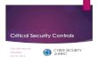 Critical Security Controls€¦ · Agenda Security Controls –the Good, the Bad, the Ugly Emerging Security Controls –Critical Security Controls Methodology and Contributors Supporting