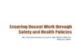 Ensuring Decent Work through Safety and Health …...•DOLE Department Order 128-13: Amending Rule 1414 on Scaffoldings of the 1989 Occupational Safety and Health Standards, as amended