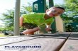 PLAYGROUND - Max Play Fit · Playground supervisors have an important role in helping to protect children’s safety and enhance play opportunities. developmentally appropriate risk
