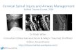 Cervical Spinal Injury and Airway Management · 1. Trauma patients are at risk of unstable spinal injuries 2. Any spinal injury which has been sustained may be worsened by further