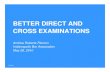 BETTER DIRECTBETTER DIRECT AND CROSS EXAMINATIONS · 2018. 5. 29. · BETTER DIRECTBETTER DIRECT AND CROSS EXAMINATIONS Andrea Roberts Pierson Indianapolis Bar Association M 28 2010May